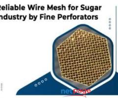 Reliable Wire Mesh for Sugar Industry by Fine Perforators