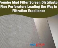 Premier Mud Filter Screen Distributor – Fine Perforators Leading the Way in Filtration Excellence