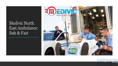 Medivic North East Ambulance from Guwahati at a Genuine Charge