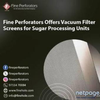 Fine Perforators Offers Vacuum Filter Screens for Sugar Processing Units