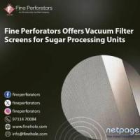 Fine Perforators Offers Vacuum Filter Screens for Sugar Processing Units